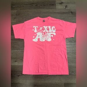 Toxic AF t shirt
